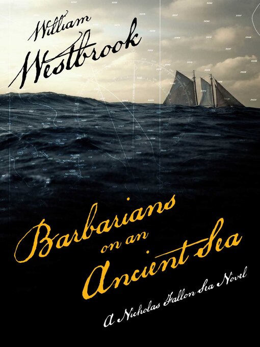 Title details for Barbarians on an Ancient Sea by William Westbrook - Wait list